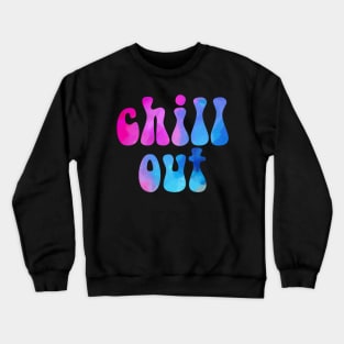 Colorful Chill Out Crewneck Sweatshirt